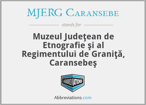 MJERG Caransebeş - Muzeul Judeţean de Etnografie şi al Regimentului de Graniţă, Caransebeş